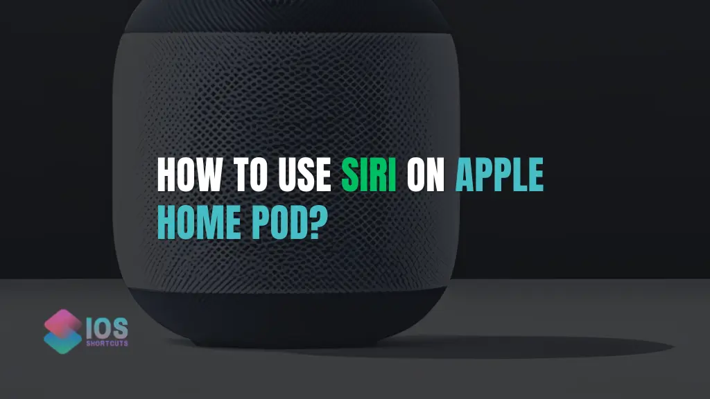 How To Use Siri On Homepod