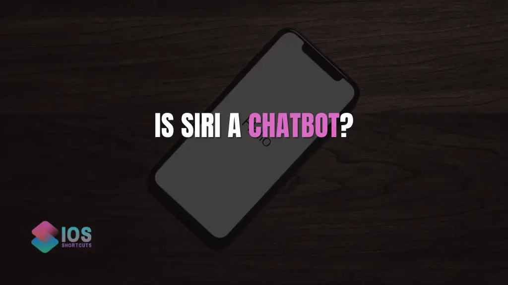 Is Siri a Chatbot