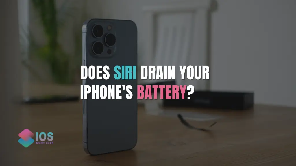 does siri shortcuts drain battery