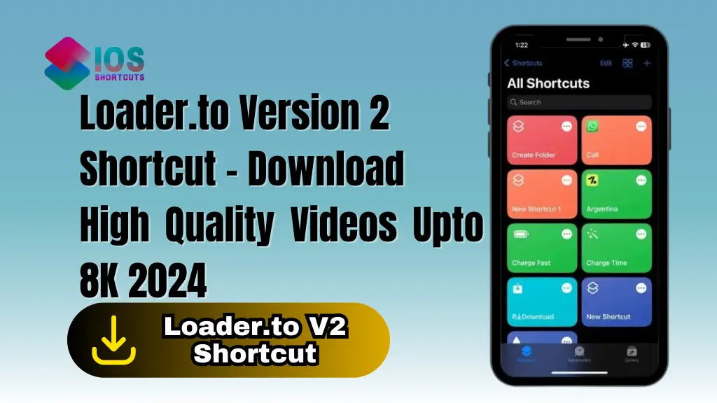 Loader.to Version 2 Shortcut – Download High Quality Videos Upto 8K 2024