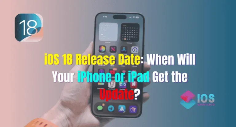 iOS 18 Release Date When Will Your iPhone or iPad Get the Update